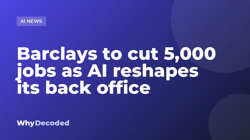 Barclays to cut 5,000 jobs as AI reshapes its back office