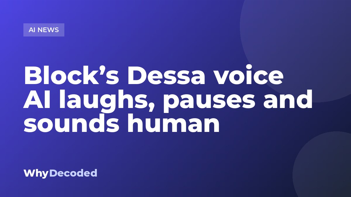 Block’s Dessa voice AI laughs, pauses and sounds human