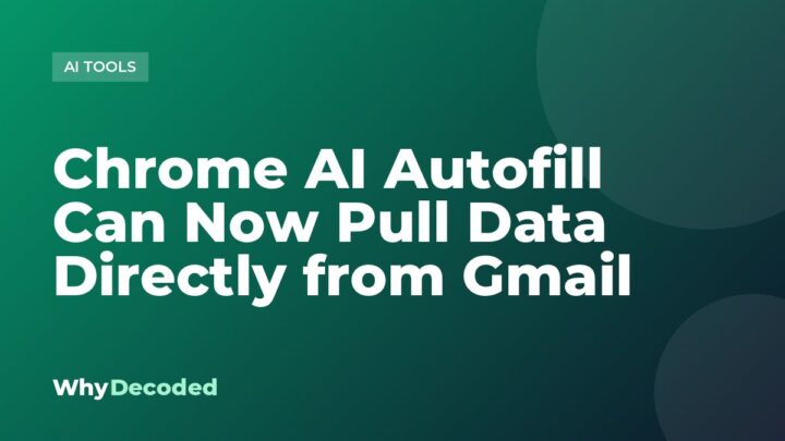 Chrome AI Autofill Can Now Pull Data Directly from Gmail