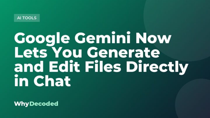 Google Gemini Now Lets You Generate and Edit Files Directly in Chat
