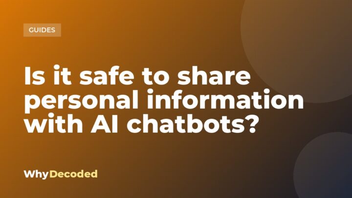 Is it safe to share personal information with AI chatbots?