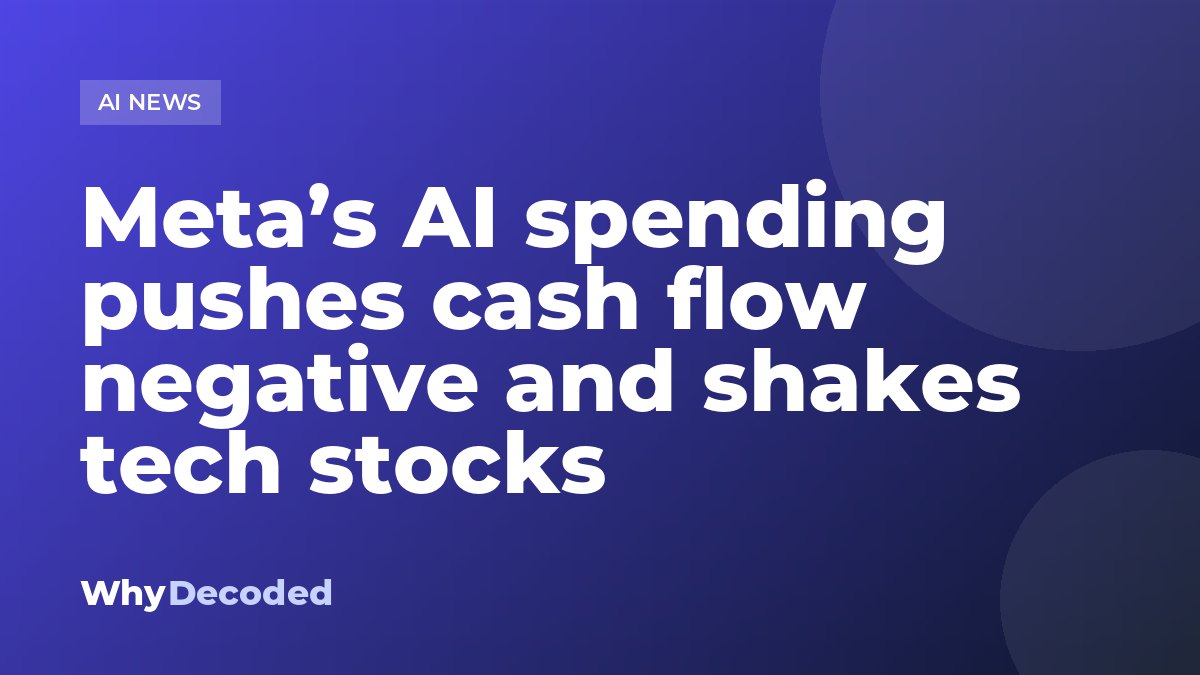 Meta’s AI spending pushes cash flow negative and shakes tech stocks