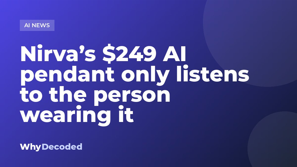 Nirva’s $249 AI pendant only listens to the person wearing it