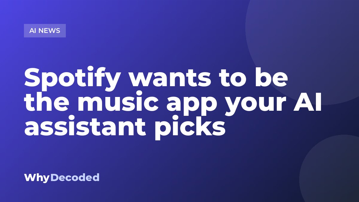 Spotify wants to be the music app your AI assistant picks