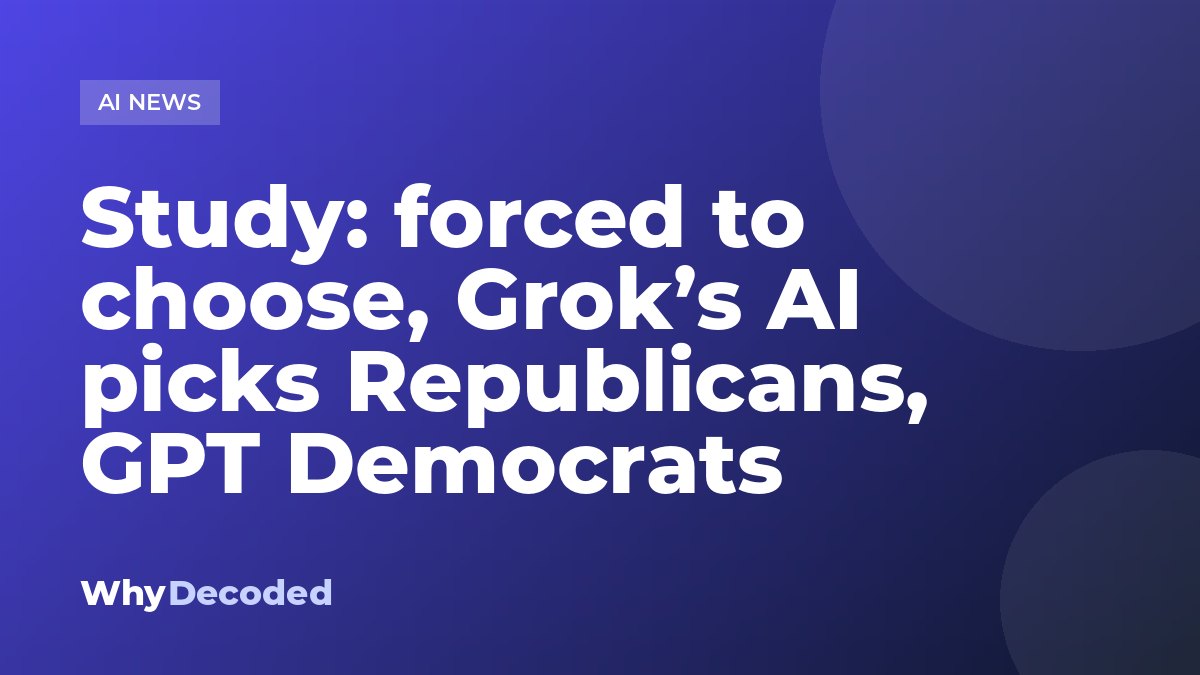 Study: forced to choose, Grok’s AI picks Republicans, GPT Democrats